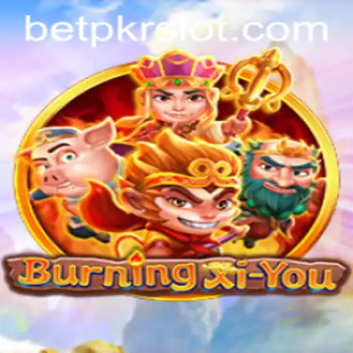 BurningXiYou: A Captivating Journey Through Ancient Lands with BETPKR