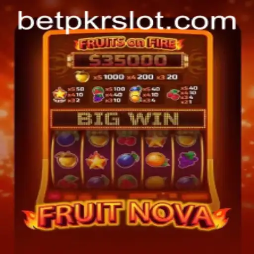 Exploring the Thrills of FruitNova: A Comprehensive Guide with BETPKR Insights
