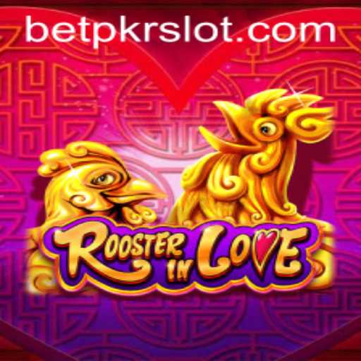 Exploring the Exciting World of RoosterInLove: A Dive into BETPKR
